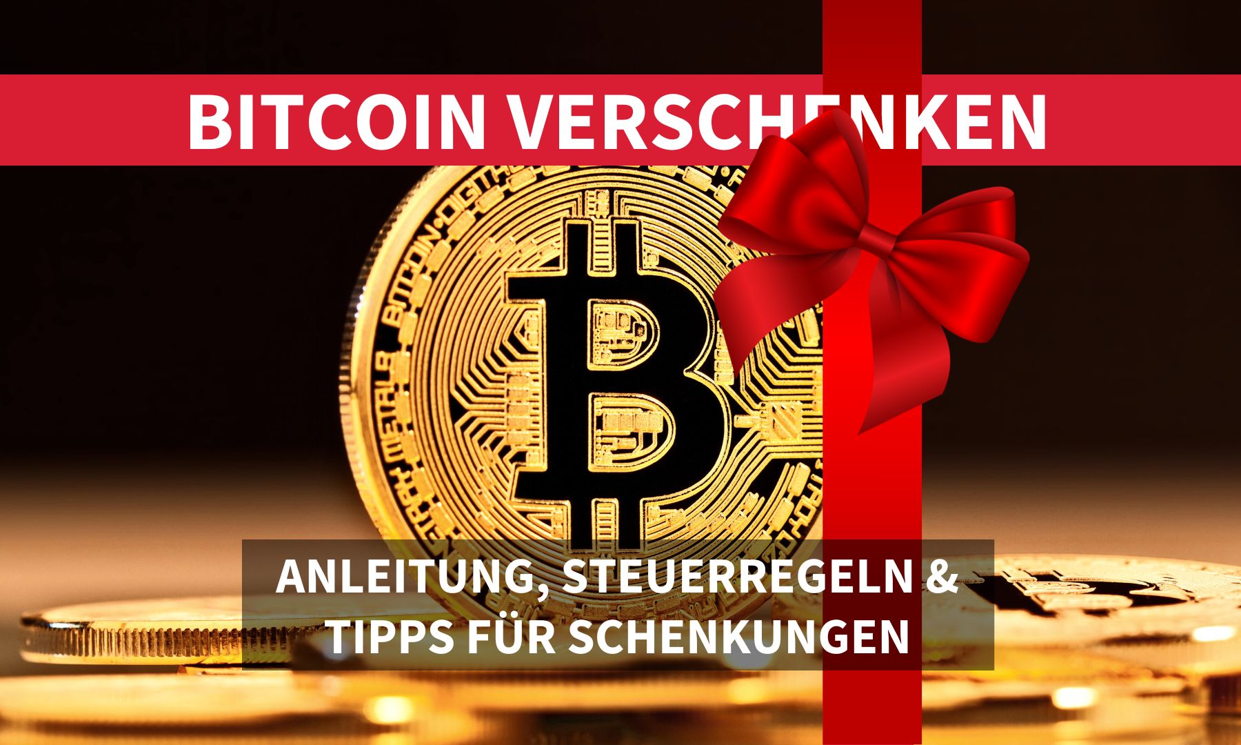 Bitcoin verschenken (2025) - Sicher & Steuerfrei