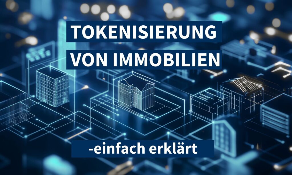 Tokenisierung von Immobilien